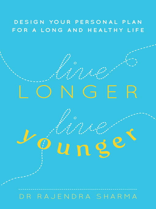Title details for Live Longer, Live Younger by Rajendra Sharma - Available